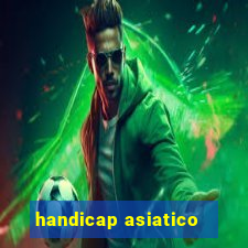 handicap asiatico - 1